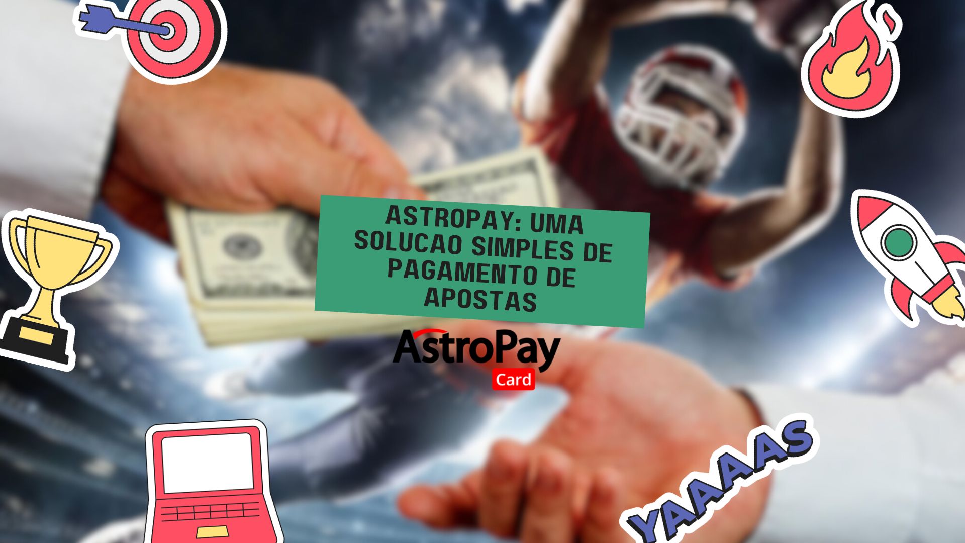 Astropay: Uma solução simples de pagamento de apostas